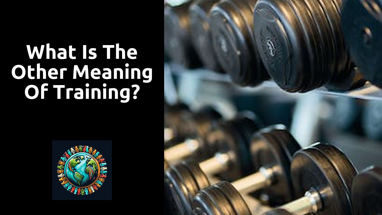 What is the other meaning of training?